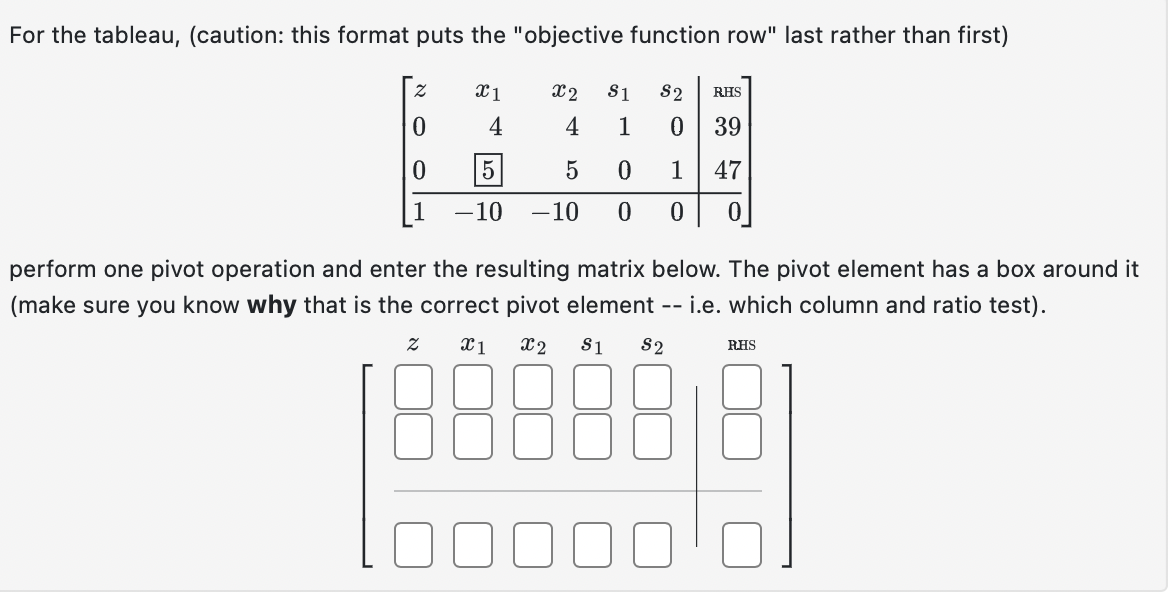  For the tableau, (caution: this format puts the "objective function row"