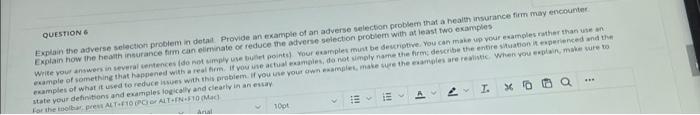  QUESTION 6 Explain the adverse selection problem in detail. Provide an