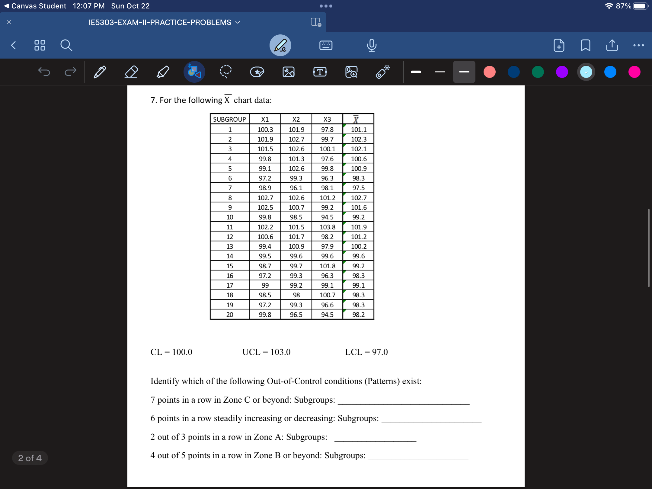  For the following x chart data: CL=100.0 UCL=103.0 LCL=97.0 Identify which