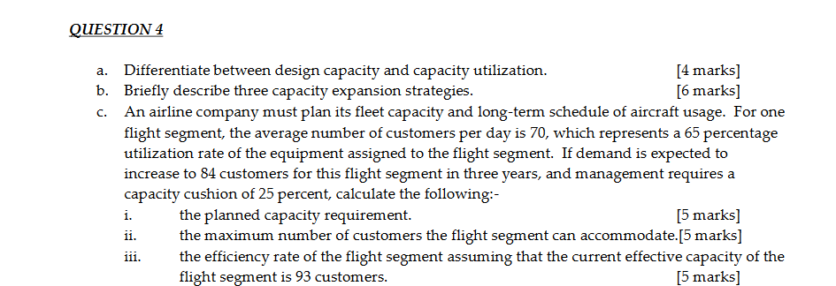  a. Differentiate between design capacity and capacity utilization. [4 marks] b.