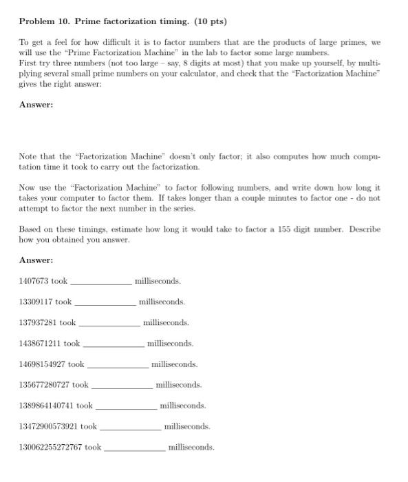  Problem 10. Prime factorization timing. (10 pts) To get a feel