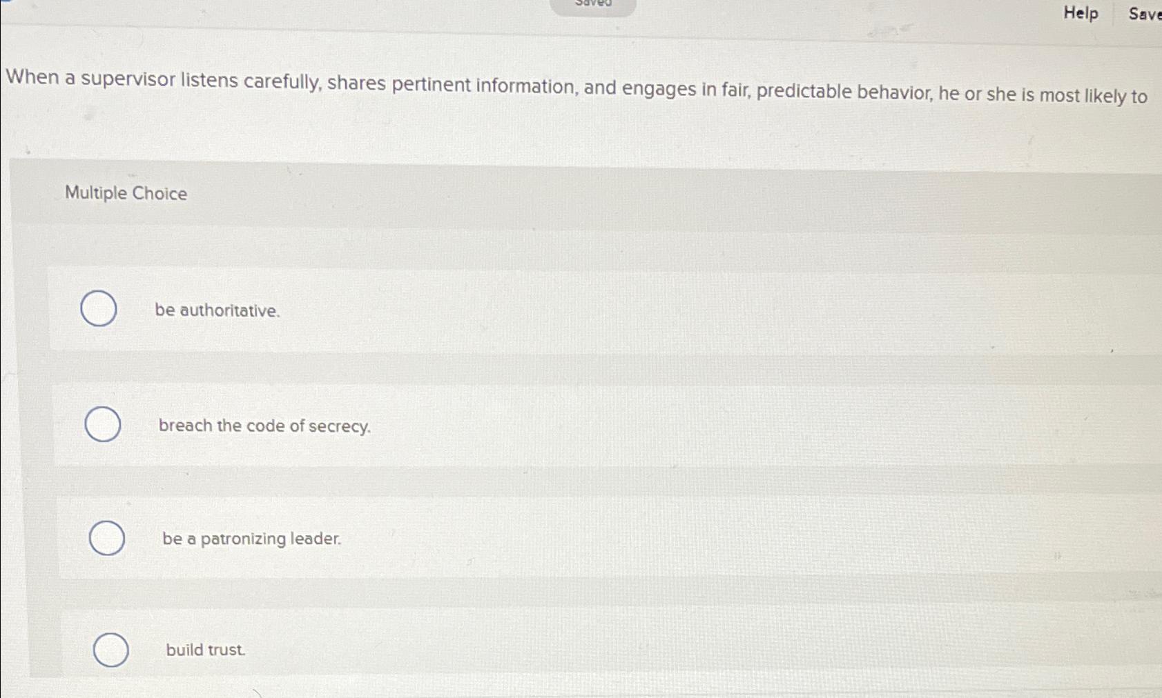  Help Save When a supervisor listens carefully, shares pertinent information, and
