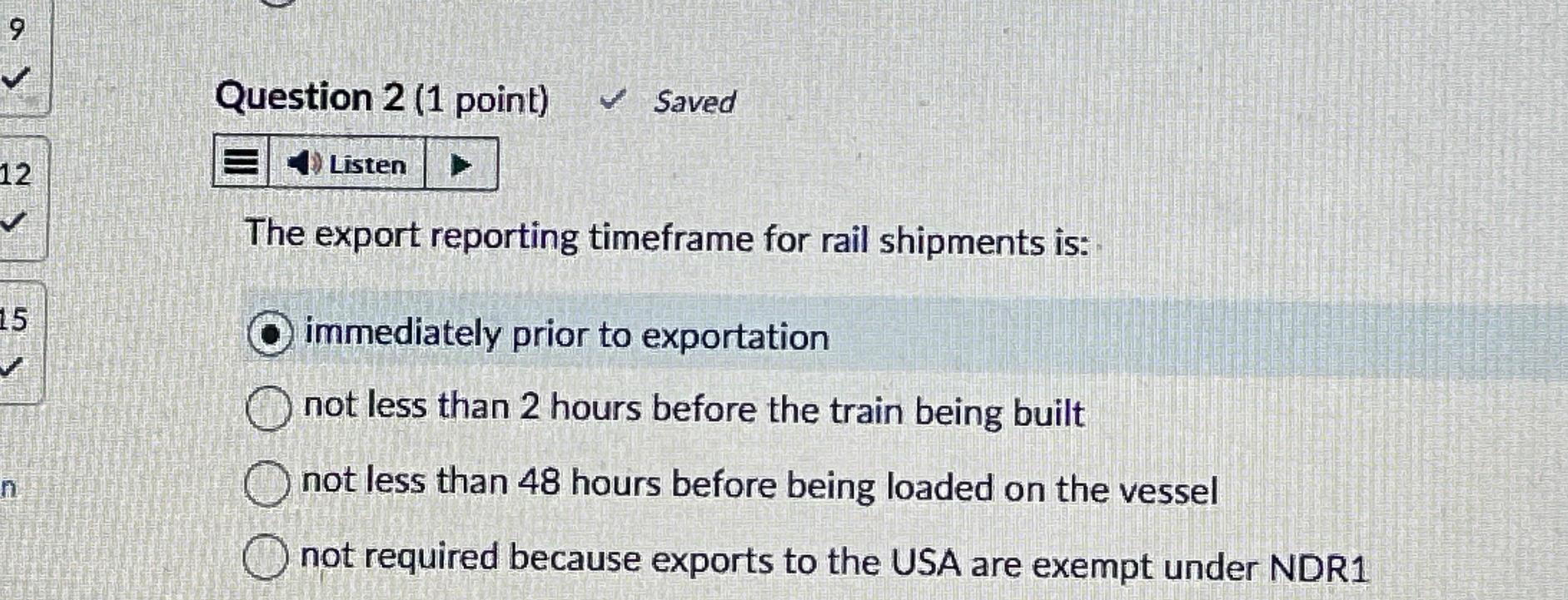  Question 2(1 point) Saved Listen The export reporting timeframe for rail