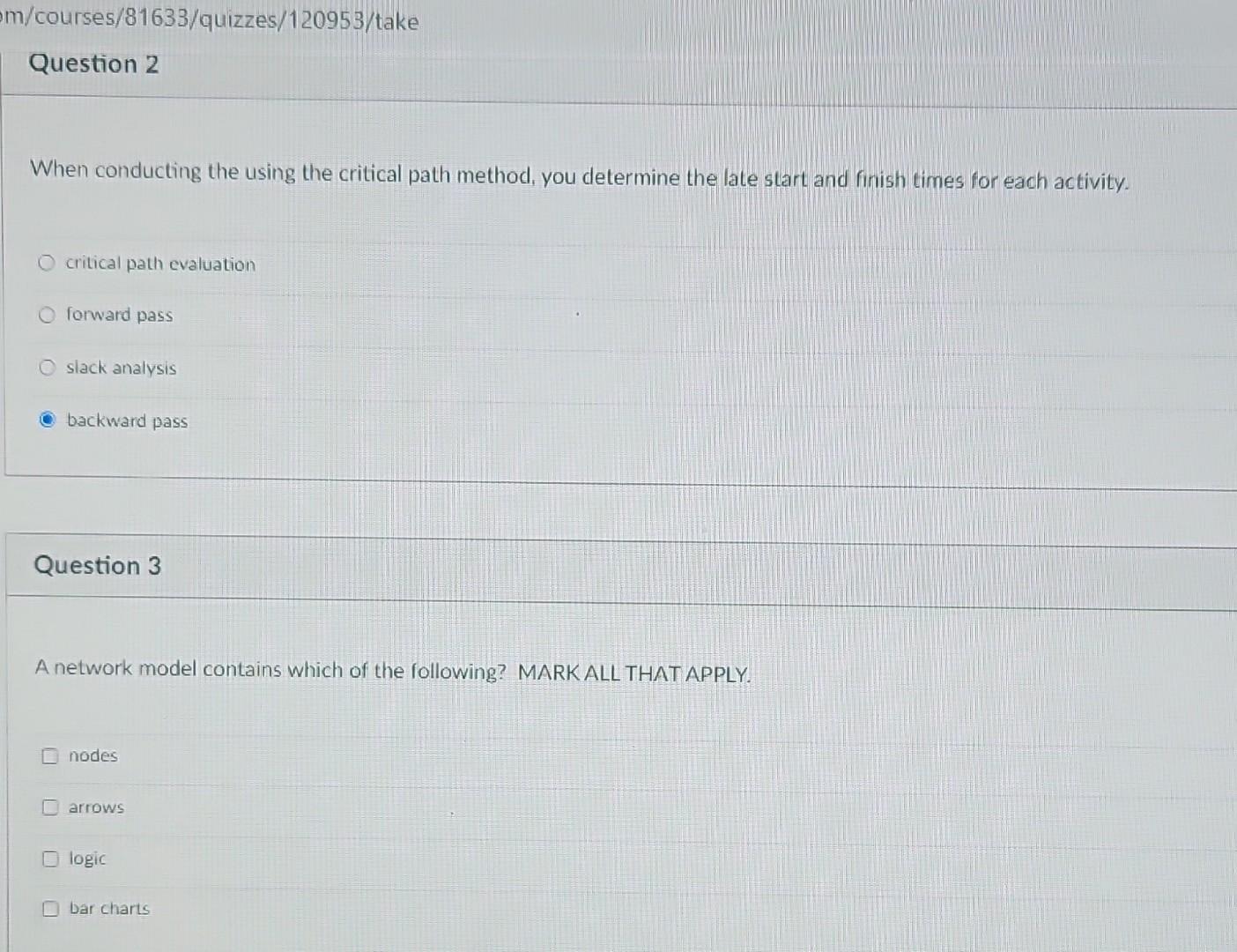  m/courses/81633/quizzes/120953/take Question 2 When conducting the using the critical path method,