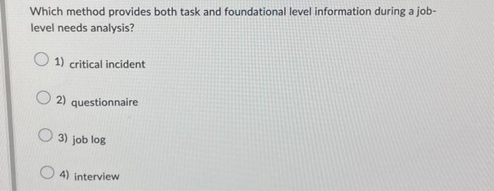  Which method provides both task and foundational level information during a