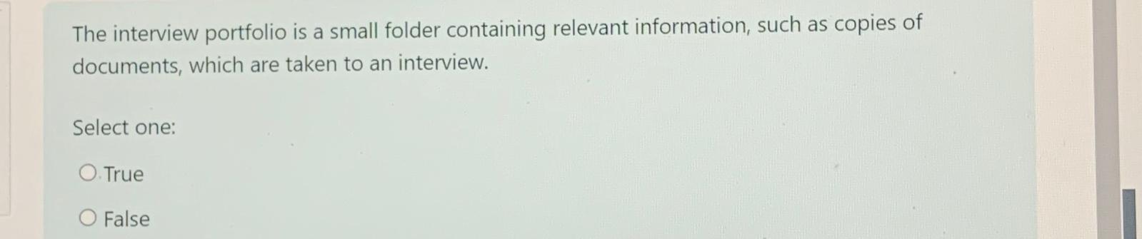  The interview portfolio is a small folder containing relevant information, such