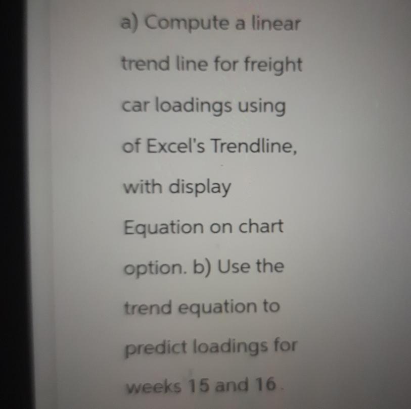  a) Compute a linear trend line for freight car loadings using