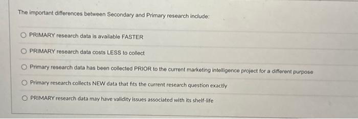  The important differences between Secondary and Primary research include: PRIMARY research