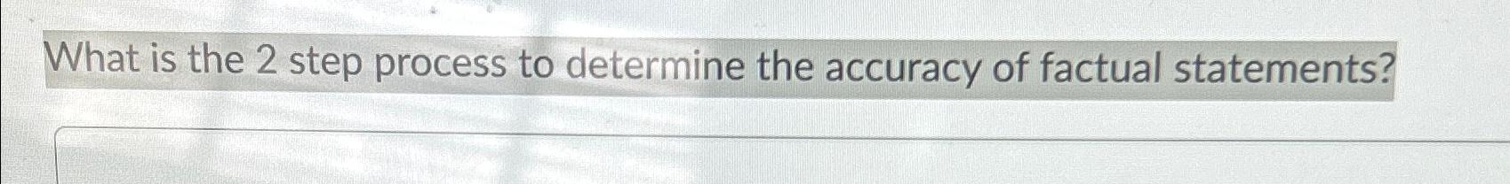  What is the 2 step process to determine the accuracy of