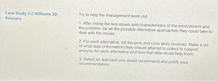 Case Study 2.2 Williams 3D Printers Try to help the management