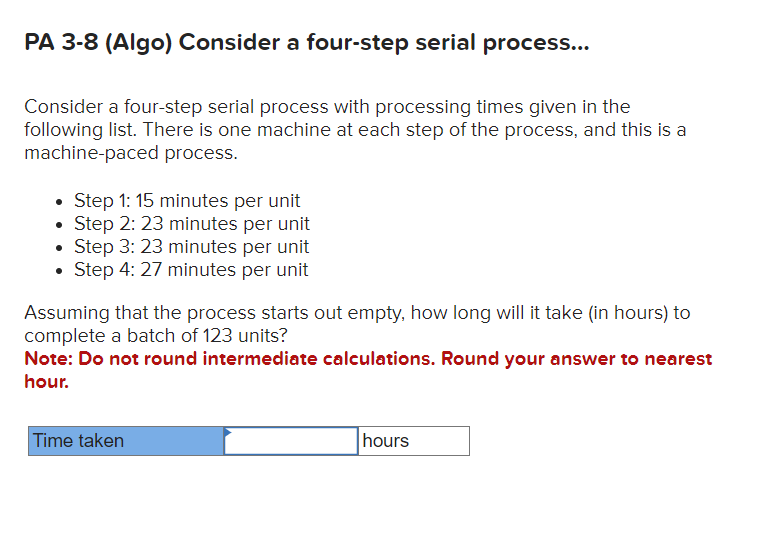  Consider a four-step serial process with processing times given in the