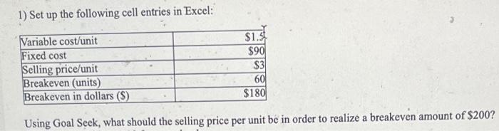  1) Set up the following cell entries in Excel: Using Goal