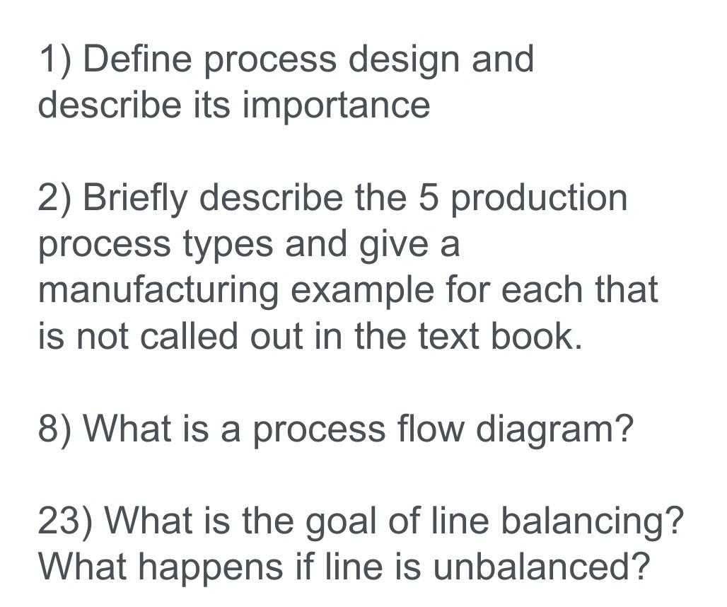  1) Define process design and describe its importance 2) Briefly describe