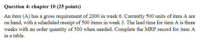 Question 4: chapter 10 (25 points) An item (A) has a