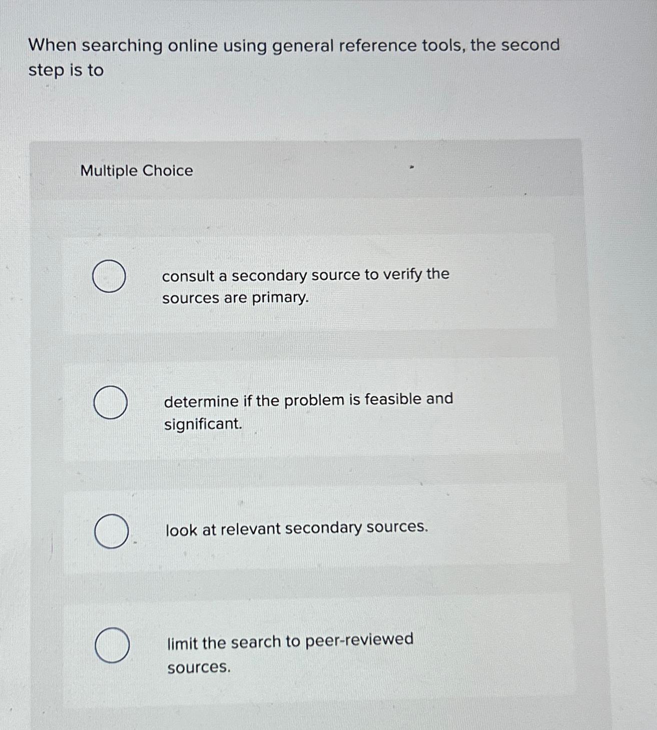  When searching online using general reference tools, the second step is