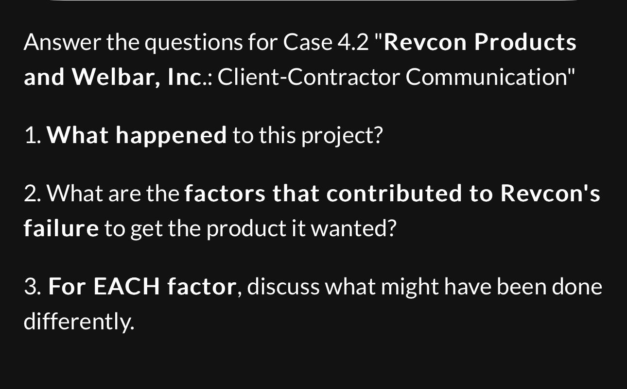  Answer the questions for Case 4.2 "Revcon Products and Welbar, Inc.: