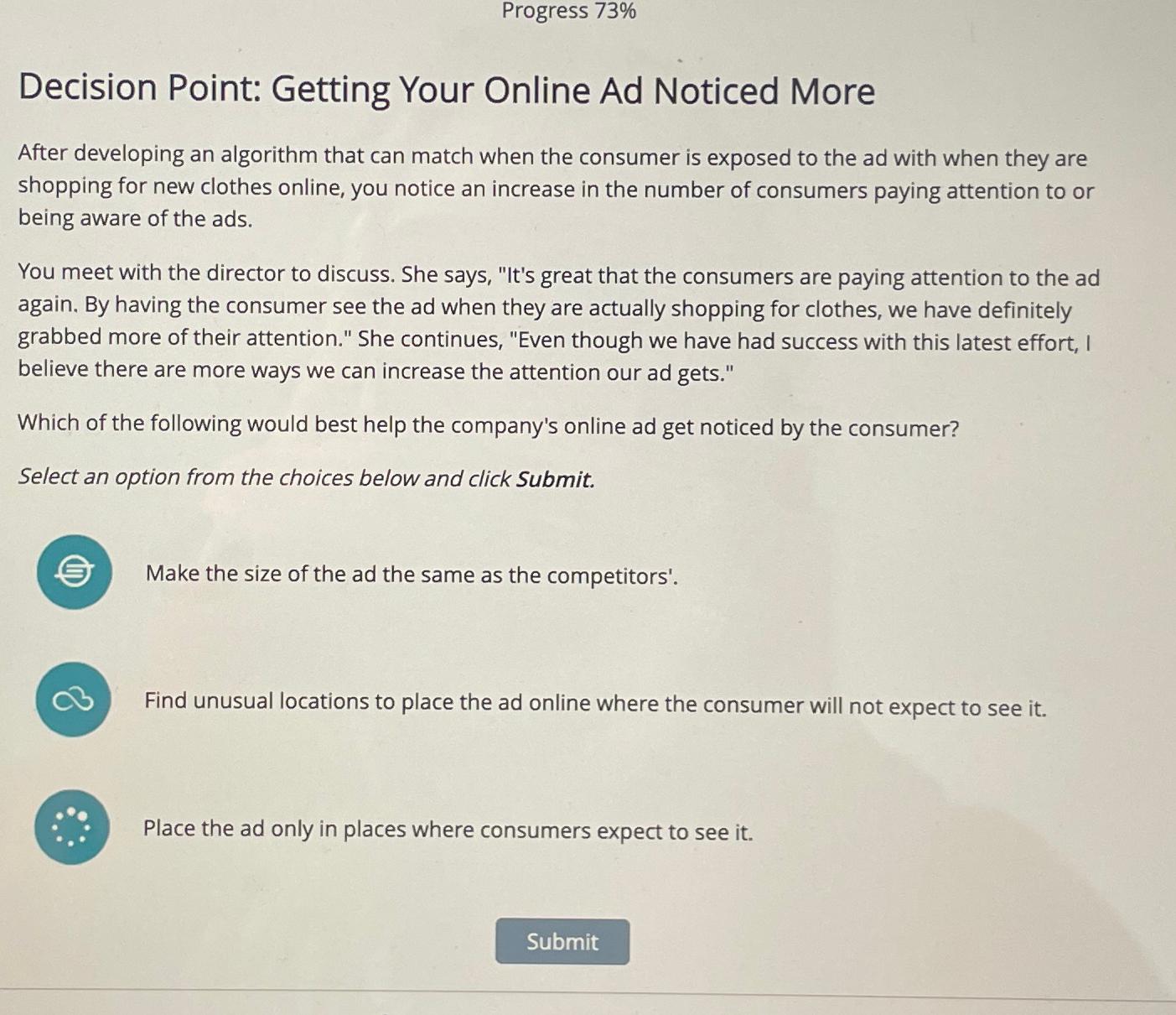  Progress 73% Decision Point: Getting Your Online Ad Noticed More After