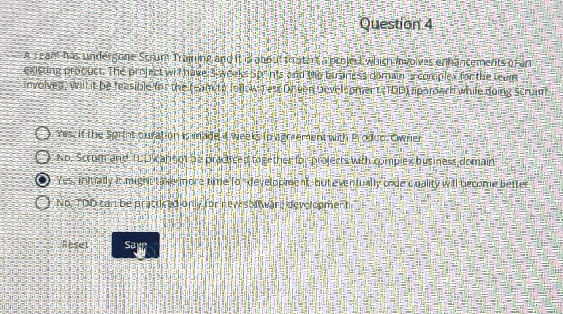  Question 4 A Team has undergone scrum Training and it is