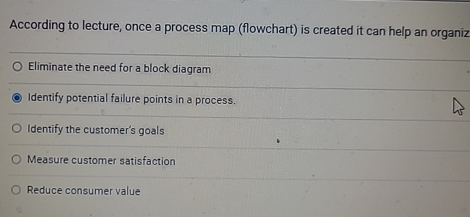  According to lecture, once a process map (flowchart) is created it