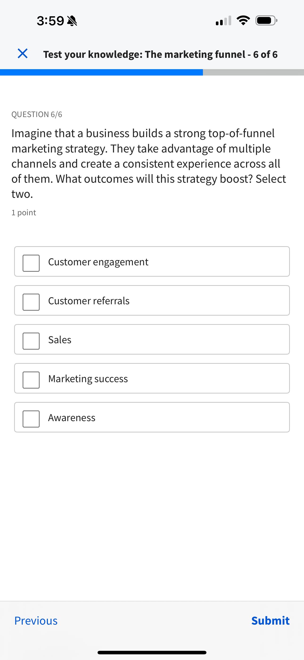  3:59 Test your knowledge: The marketing funnel -6 of 6 QUESTION