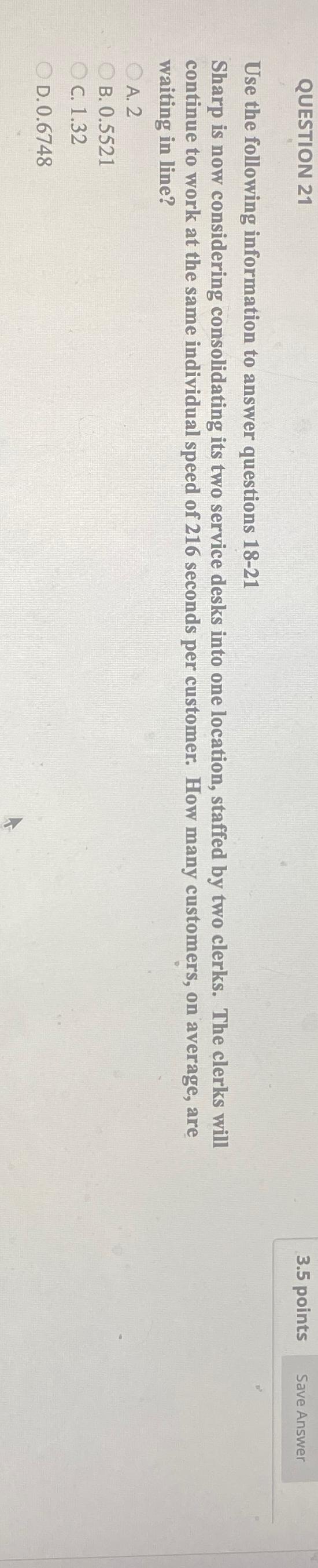  QUESTION 21 3.5 points Use the following information to answer questions