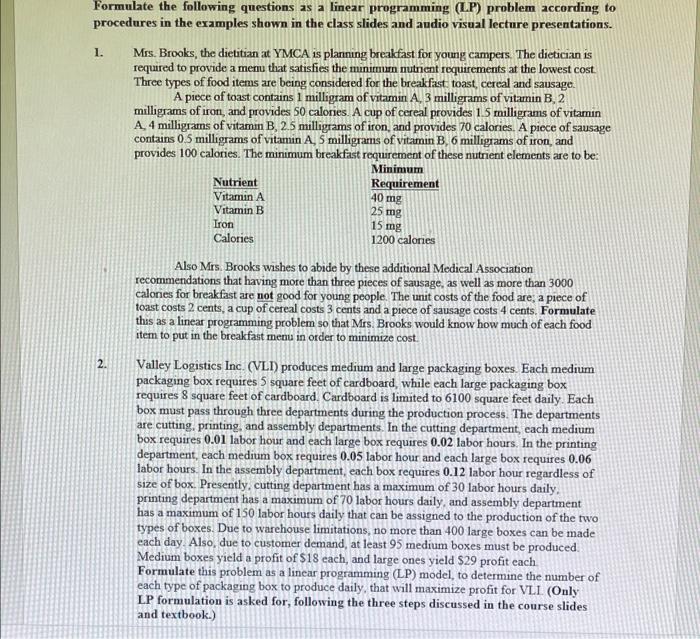  Formulate the following questions as a linear programming (I.P) problem according