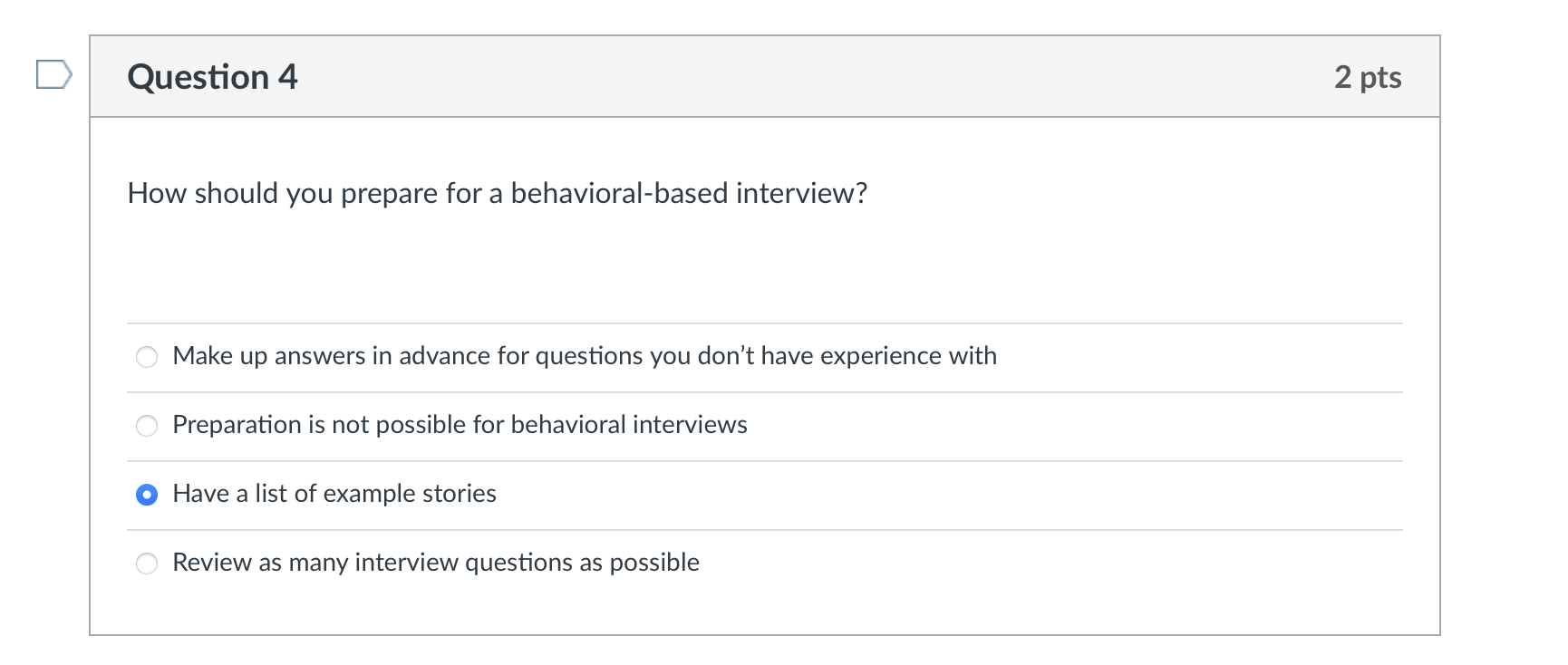  How should you prepare for a behavioral-based interview? Make up answers