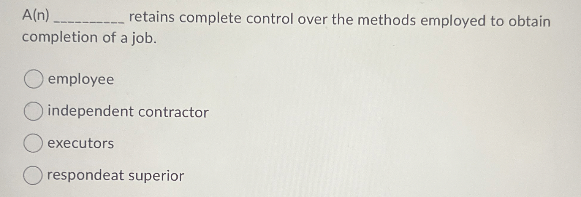  A(n)q, retains complete control over the methods employed to obtain completion