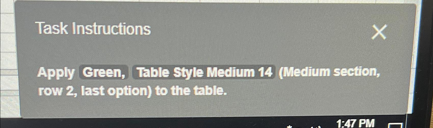  Task Instructions Apply Green, Table Style Medium 14(Medium section, row 2,