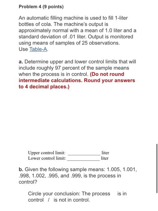  Problem 4 (9 points) An automatic filling machine is used to