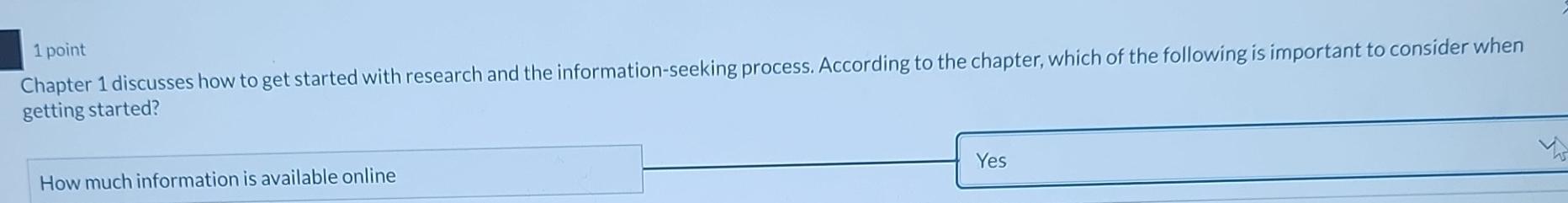 1 point Chapter 1 discusses how to get started with research