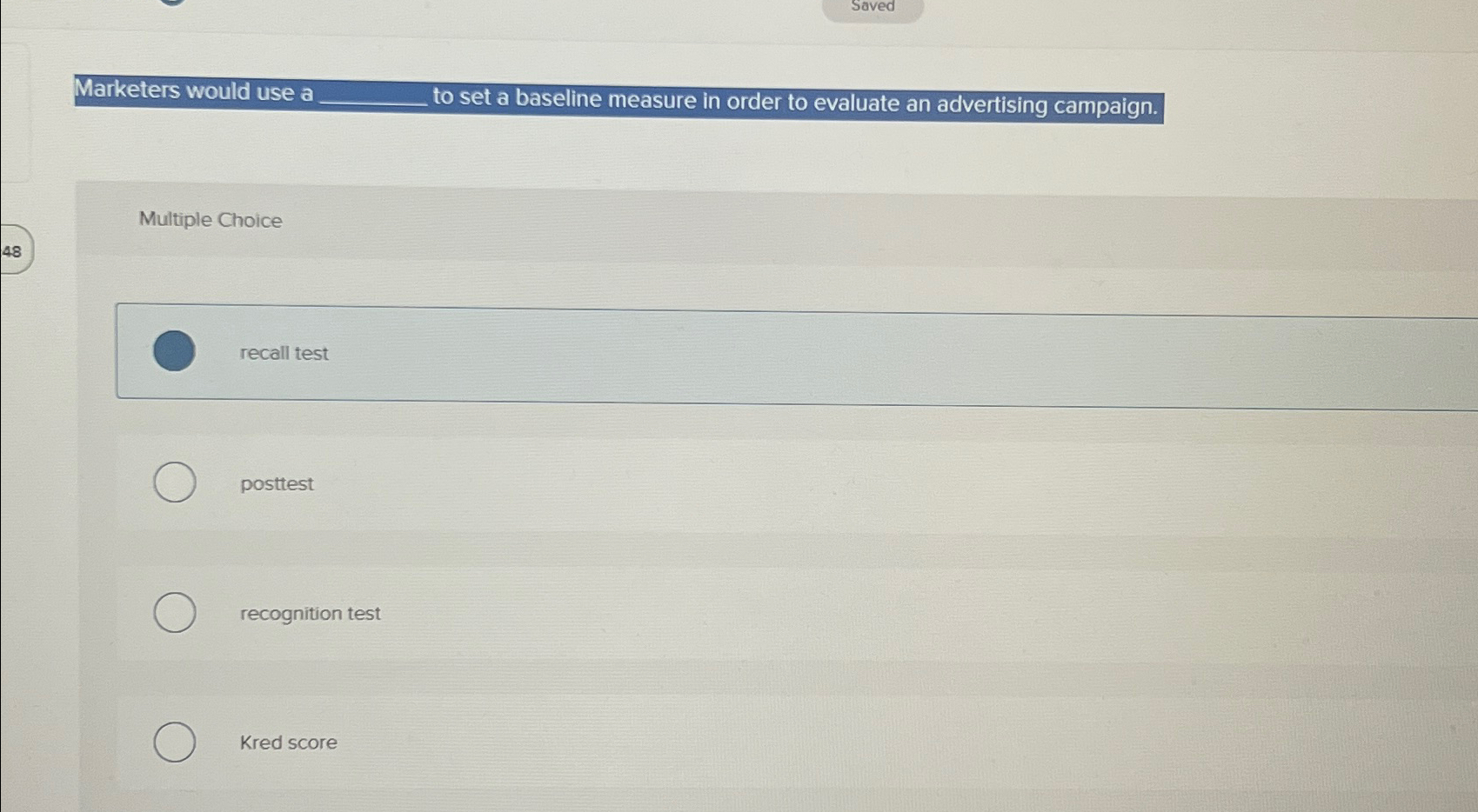  Marketers would use a to set a baseline measure in order