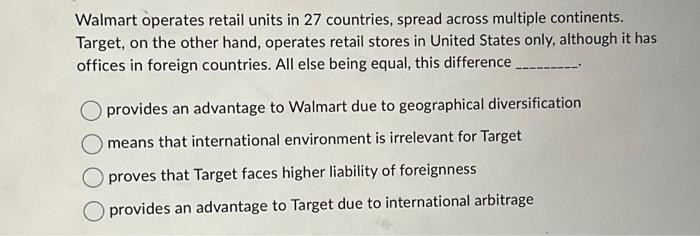  Walmart operates retail units in 27 countries, spread across multiple continents.