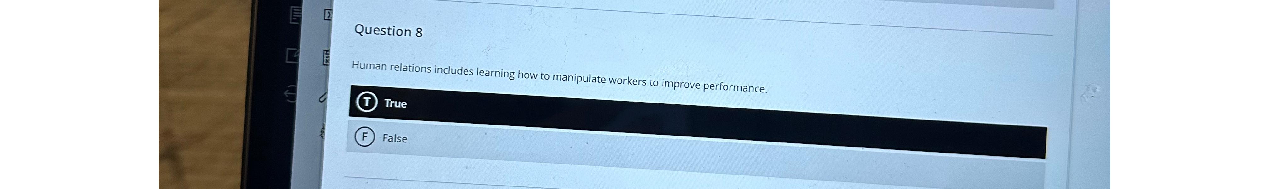 Question 8 Human relations includes learning how to manipulate workers to