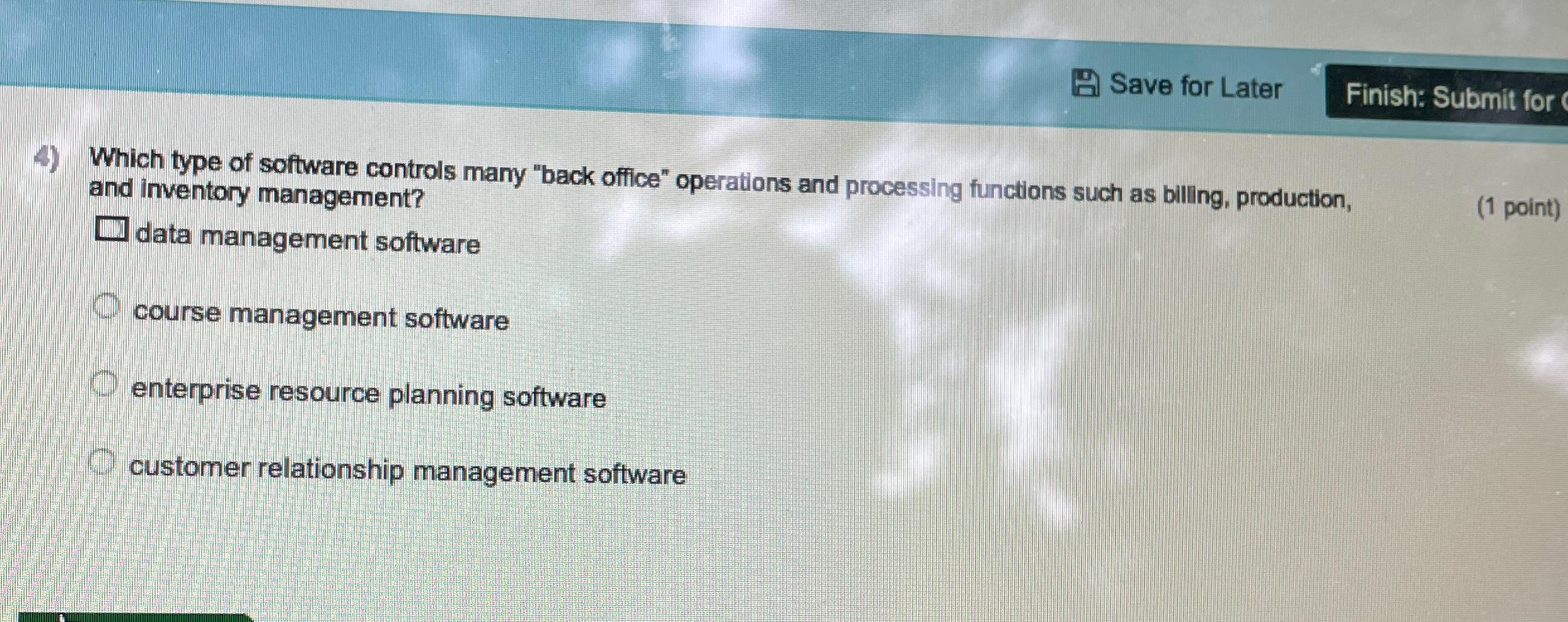  Save for Later Which type of software controls many "back office"