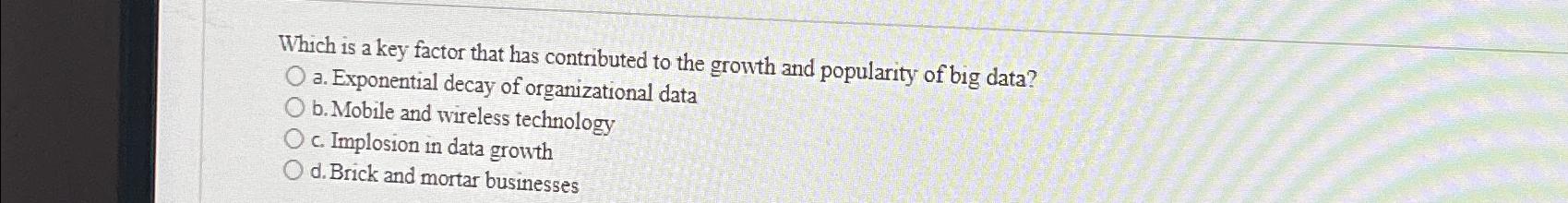  Which is a key factor that has contributed to the growth