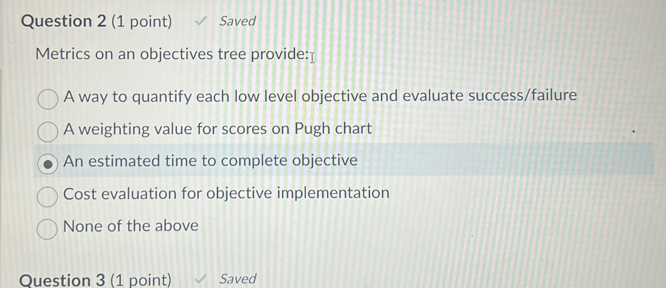  Question 2(1 point) Saved Metrics on an objectives tree provide:I A