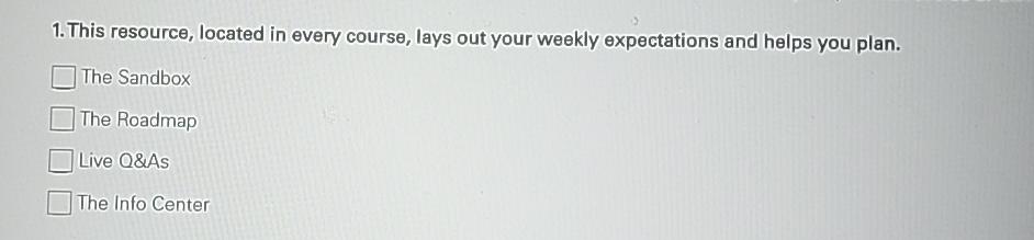  This resource, located in every course, lays out your weekly expectations