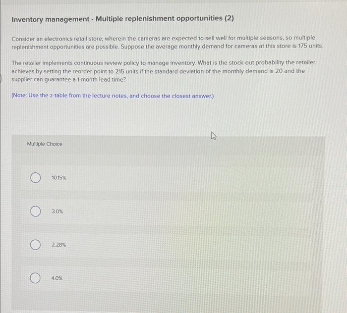  Inventory management - Multiple replenishment opportunities (2) Consider an electronics retail