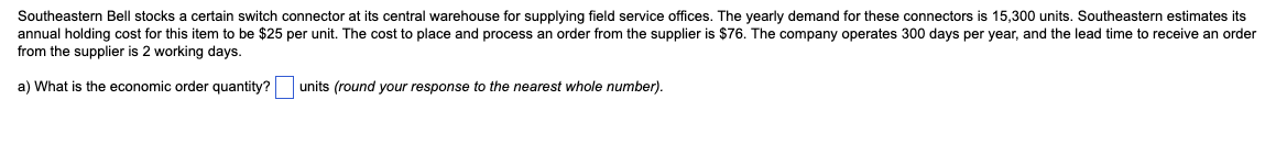 Southeastern Bell stocks a certain switch connector at its central warehouse for