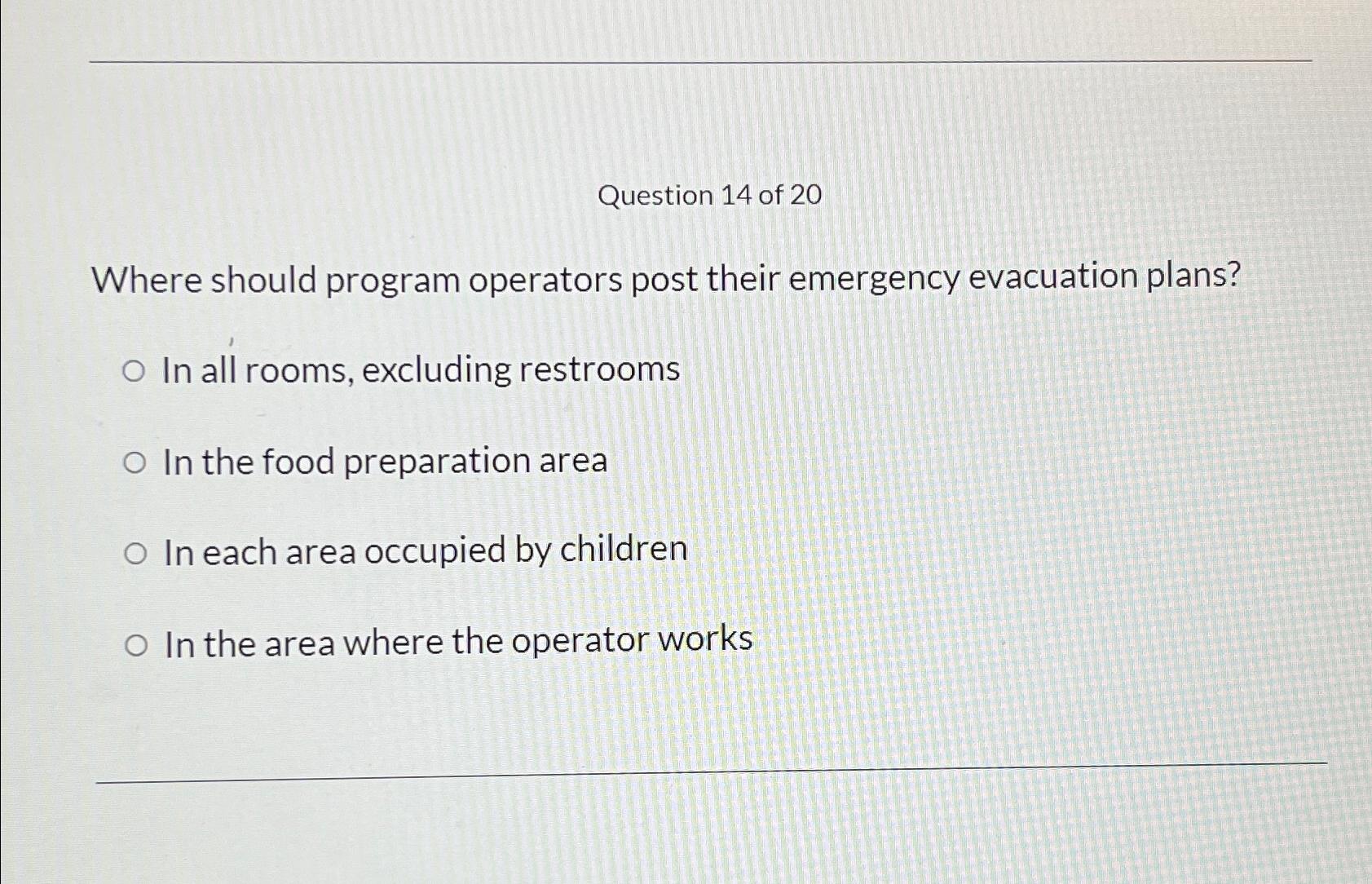  Question 14 of 20 Where should program operators post their emergency