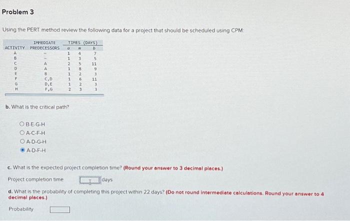  Problem 3 Using the PERT method review the following data for