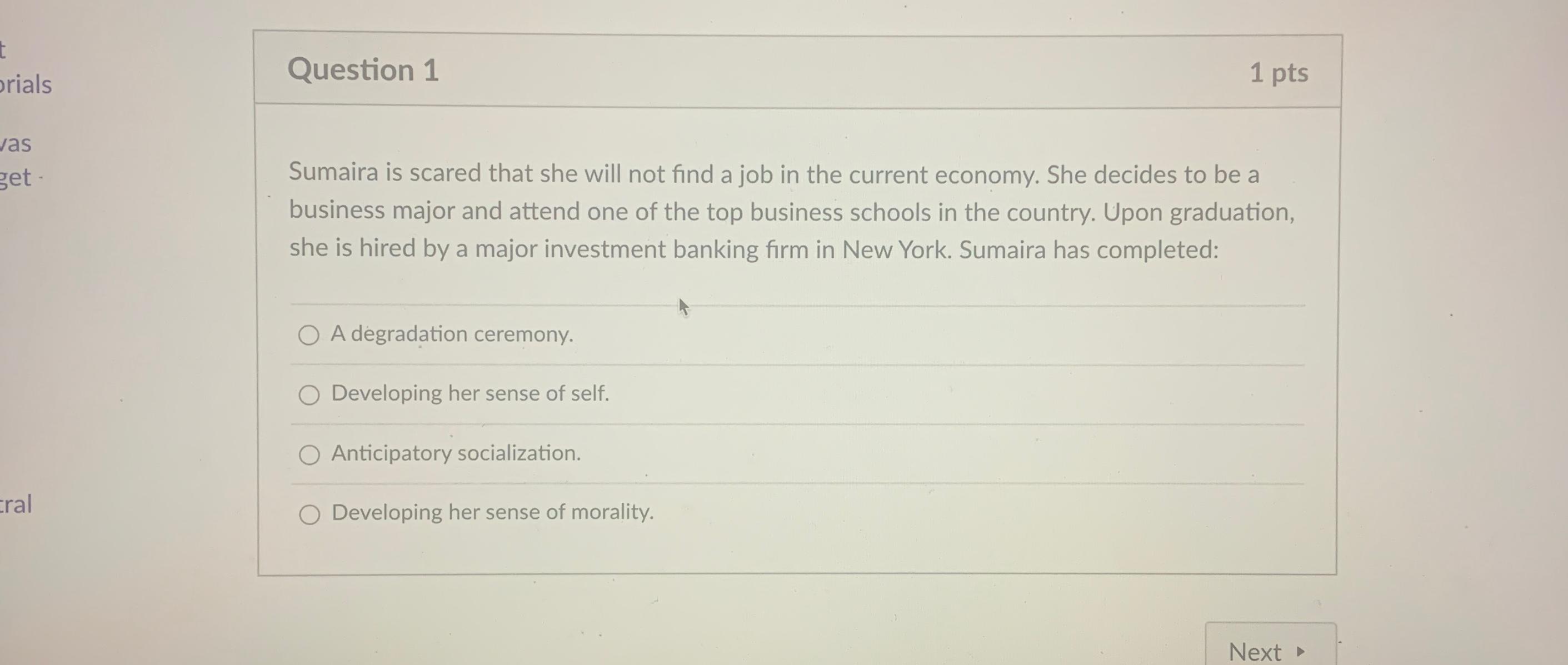  Question 1 1 pts Sumaira is scared that she will not