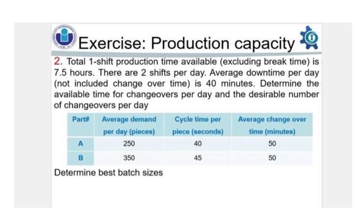  Exercise: Production capacity 2. Total 1-shift production time available (excluding break