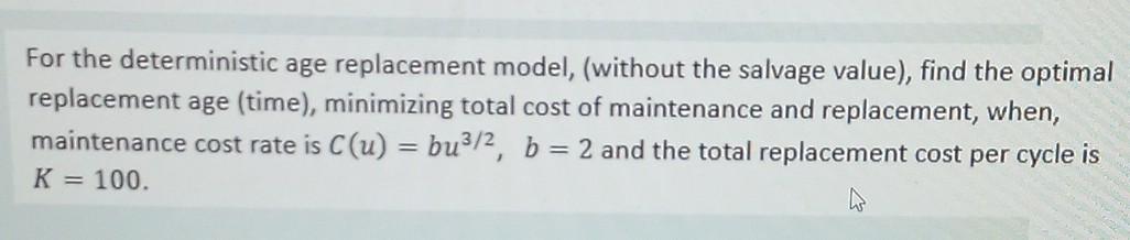 please hurry For the deterministic age replacement model, (without the salvage