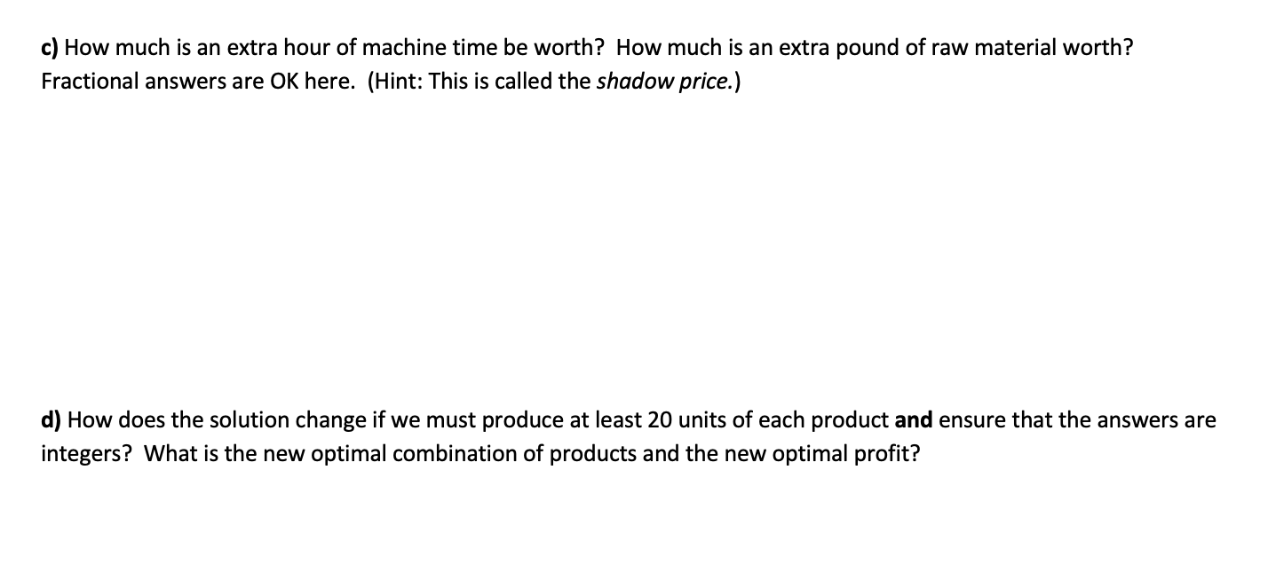 points) A small company builds three products, A,B, and C, which earn