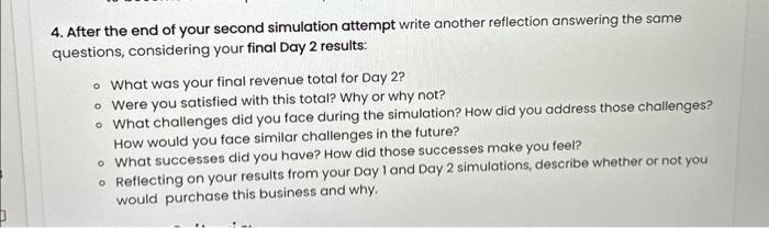  4. After the end of your second simulation attempt write another