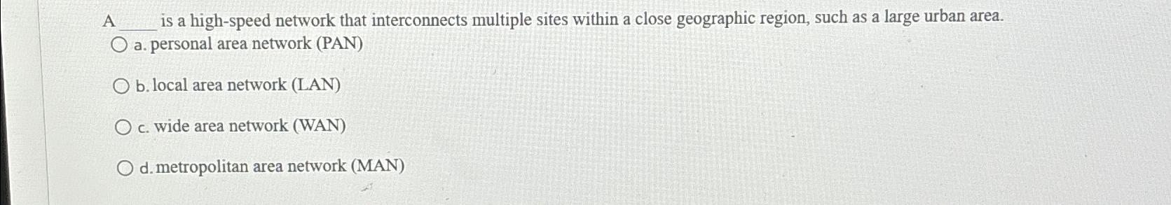  A is a high-speed network that interconnects multiple sites within a