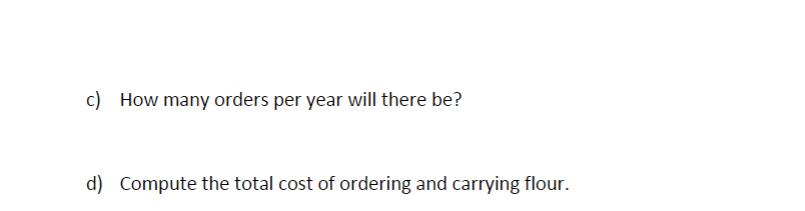 buys flour in 25 -pound bags. The bakery uses 2,430 bags a