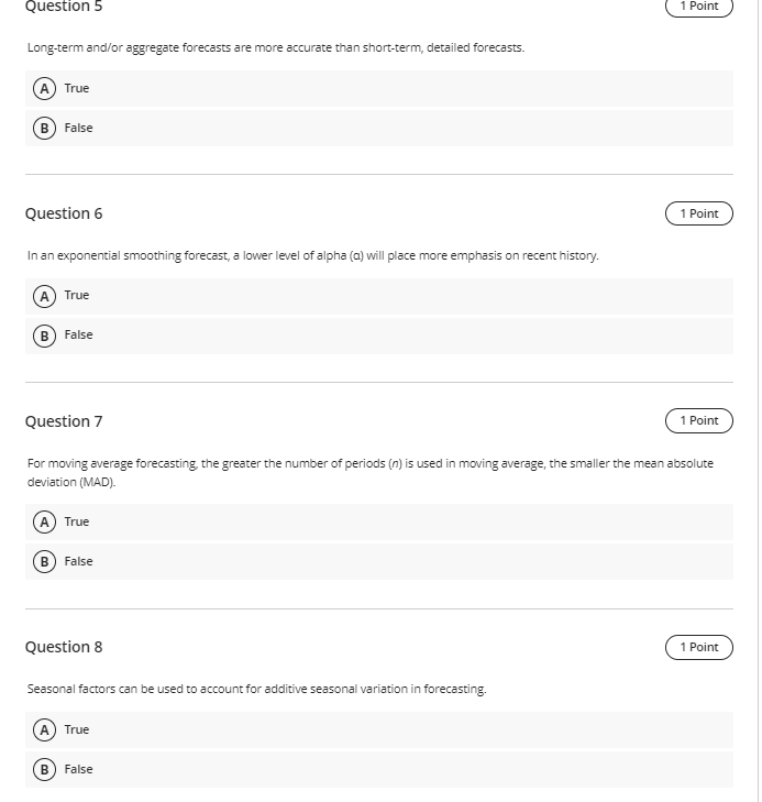 and intention of the application. True False Question 2 Forecasting for master